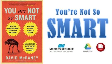  You Are Not So Smart: A Journey through Human Irrationality - Embracing our Flaws with Wit and Wisdom